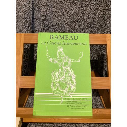 Rameau Le Coloris Instrumental Catalogue Du Musée Instrumental Du C... on Productcaster.