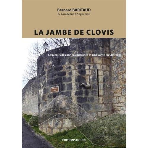 La Jambe De Clovis - Souvenirs Des Années Quarante Et Cinquante En ... on Productcaster.