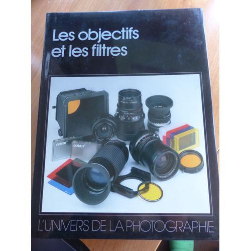 Les Objectifs Et Les Filtres - L'univers De La Photographie on Productcaster.