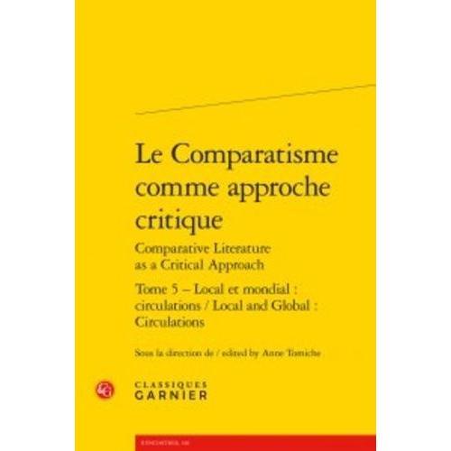 Le Comparatisme Comme Approche Critique - Tome 5, Local Et Mondial ... on Productcaster.