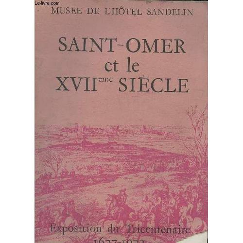 Saint-Omer Et Le Xviième Siècle, Exposition Du Tricentenaire 1677-1... on Productcaster.