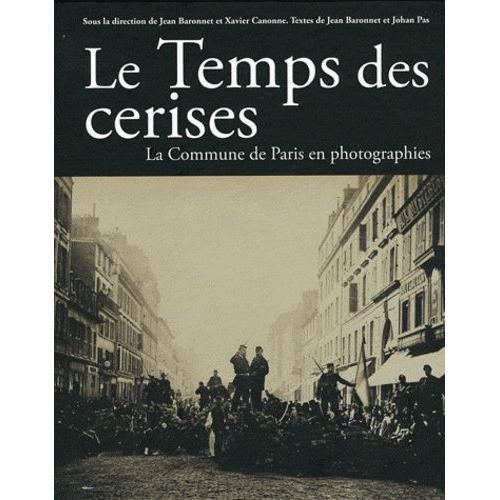 Le Temps Des Cerises - La Commune En Photographies on Productcaster.