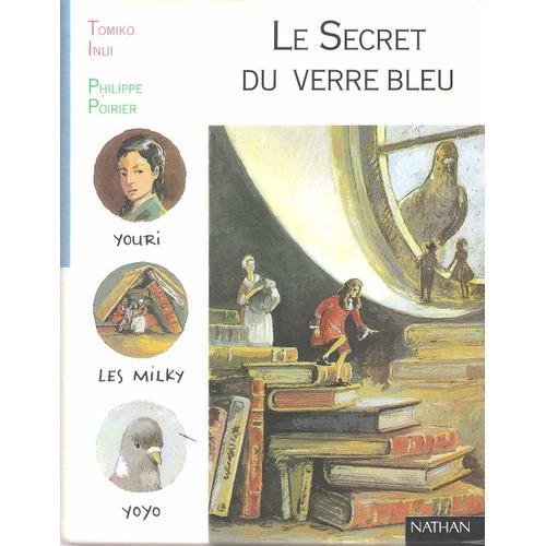 Le Secret Du Verre Bleu - Inui Tomiko - Philippe Poirier - Nathan J... on Productcaster.