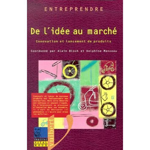 "De L'idée Au Marché - Innovation Et Lancement De Produits" - Ed. V... on Productcaster.