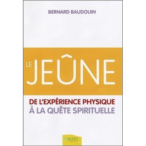 Le Jeûne - De L'expérience Physique À La Quête Spirituelle on Productcaster.