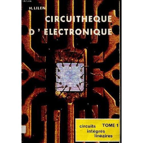 Circuithèque D Électronique Tome 1 Circuits Intégrés Linéaires on Productcaster.