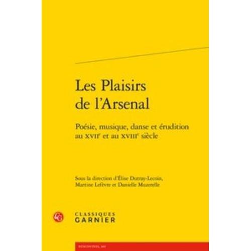 Les Plaisirs De L'arsenal - Poésie, Musique, Danse Et Érudition Au ... on Productcaster.