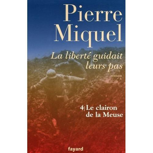 La Liberté Guidait Leurs Pas Tome 4 - Le Clairon De La Meuse on Productcaster.