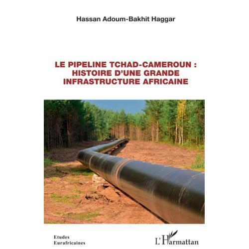 Le Pipeline Tchad-Cameroum : Histoire D' Une Grande Infrastructure ... on Productcaster.