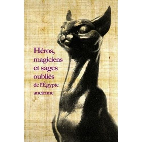 Héros, Magiciens Et Sages Oubliés De L'egypte Ancienne - Une Anthol... on Productcaster.