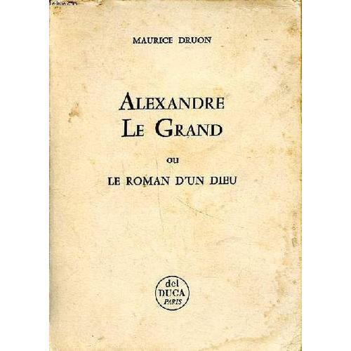 Alexandre Le Grand Ou Le Roman D Un Dieu on Productcaster.