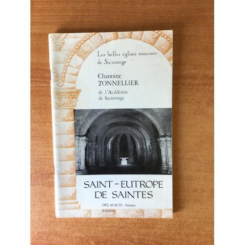 Les Belles Eglises Romanes De Saintonge : Saint-Eutrope De Saintes on Productcaster.