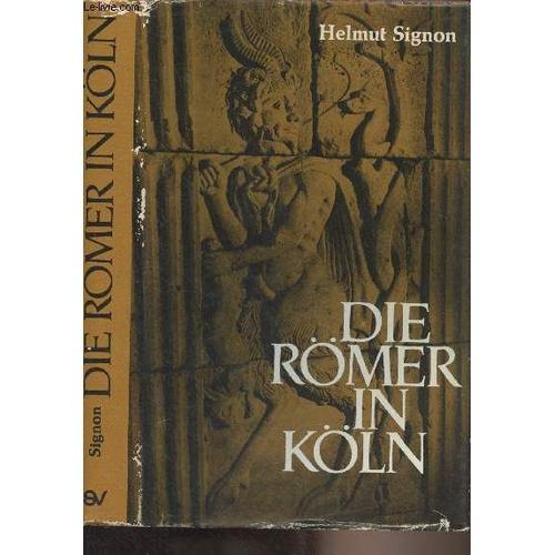 Die Römer In Köln (Altertümer Zwischen Eifel Und Rhein) on Productcaster.