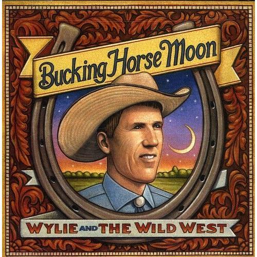 Wylie & The Wild West - Bucking Horse Moon Cd on Productcaster.