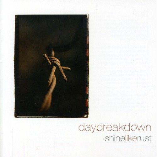 Daybreakdown - Shine Like Rust Cd on Productcaster.