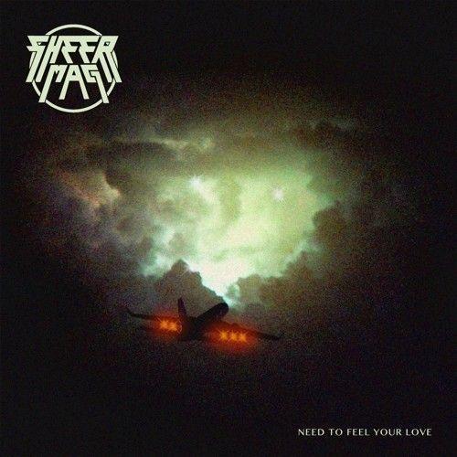 Sheer Mag - Need To Feel Your Love Vinyl on Productcaster.