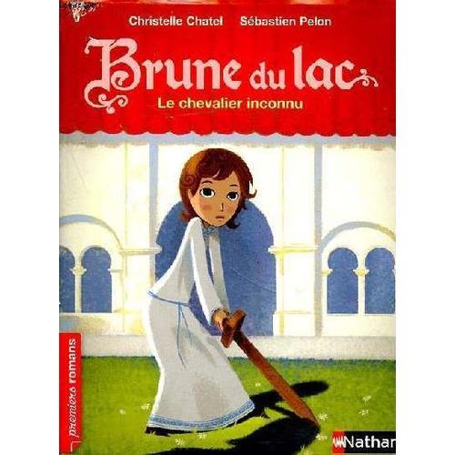 Brune Du Lac Le Chevalier Inconnu Collection Premiers Romans on Productcaster.