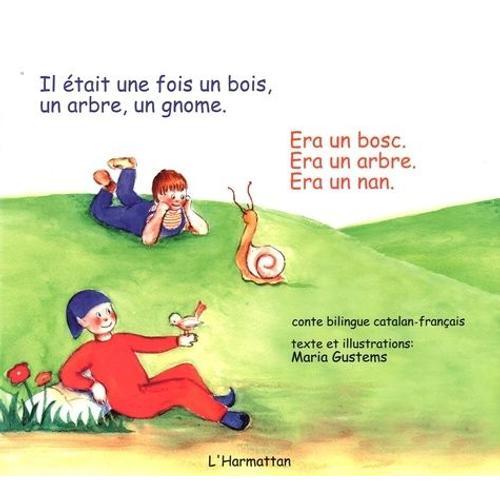 Il Était Une Fois Un Bois, Un Arbre, Un Gnome - Edition Bilingue Ca... on Productcaster.