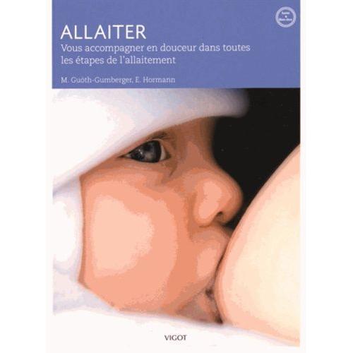 Allaiter - Vous Accompagner En Douceur Dans Toutes Les Étapes De L'... on Productcaster.