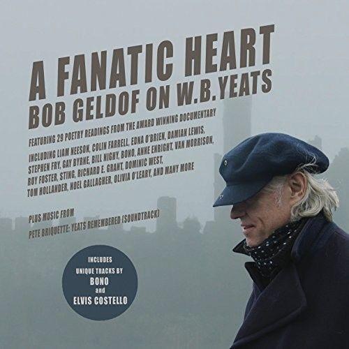 A Fanatic Heart: Bob Geldof On W.B. Yeats Cd on Productcaster.