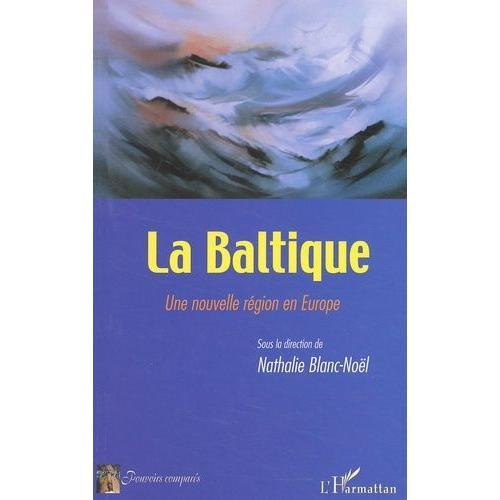 Occasion La Baltique - Une Nouvelle Région En Europe on Productcaster.