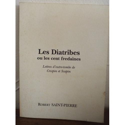 Les Diatribes Ou Les Cent Fredaines Robert Saint Pierre on Productcaster.