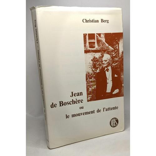 Jean De Boschère Ou Le Mouvement De L'attente - Étude Biographique ... on Productcaster.