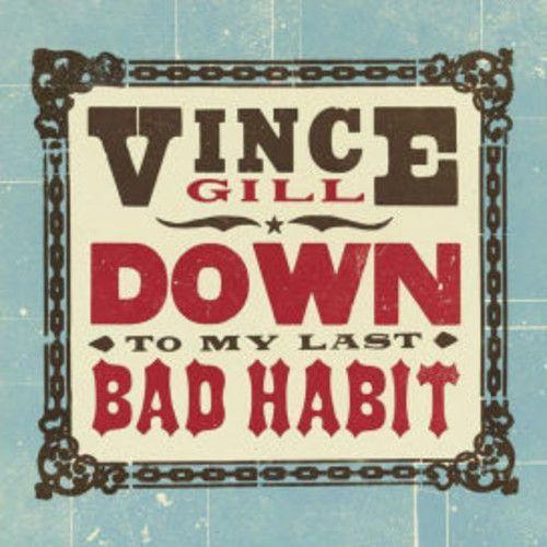 Vince Gill - Down To My Last Bad Habit Vinyl on Productcaster.