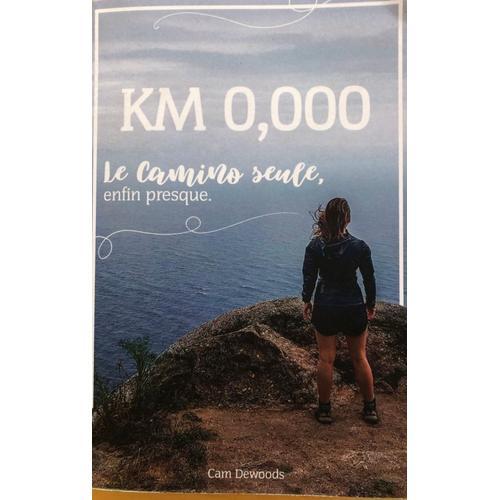 Km 0,000 La Camino Seule, Enfin Presque on Productcaster.