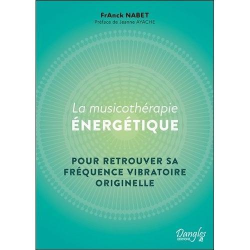 La Musicothérapie Énergétique - Un Retour À Notre Fréquence Vibrato... on Productcaster.