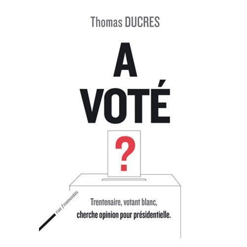 A Voté ? - Electeur Indécis Recherche Candidat Désespérément on Productcaster.