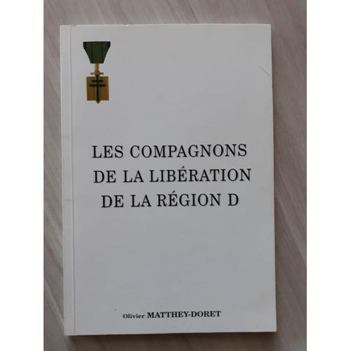 Les Compagnons De La Liberation De La Region D Olivier Matthey Dore... on Productcaster.