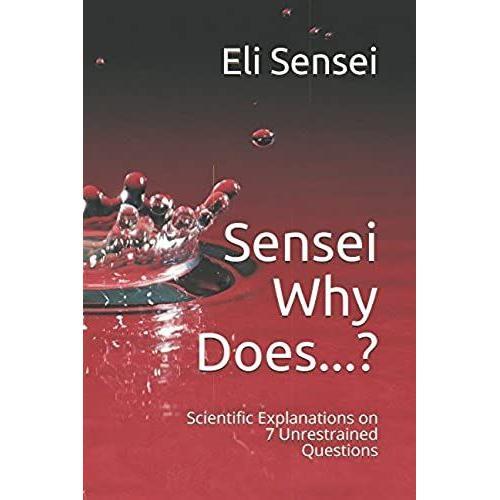 Sensei Why Does...?: Scientific Explanations On 7 Unrestrained Ques... on Productcaster.