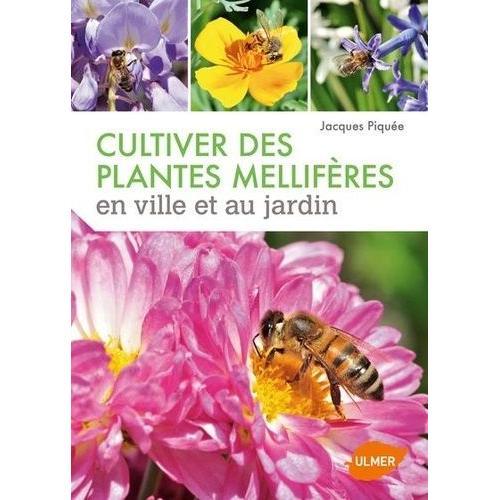 Cultiver Des Plantes Mellifères En Ville Et Au Jardin on Productcaster.