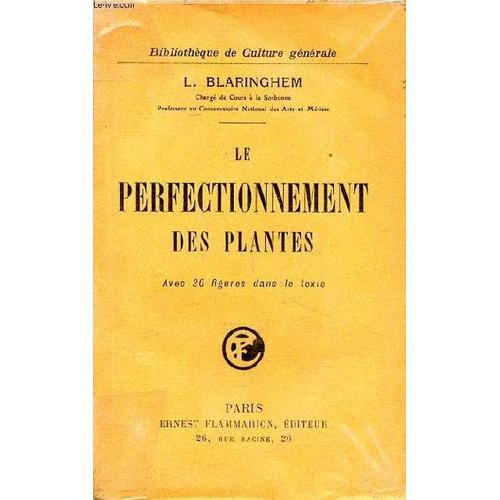 Le Perfectionnement Des Plantes Bibliothèque De Culture Générale. on Productcaster.