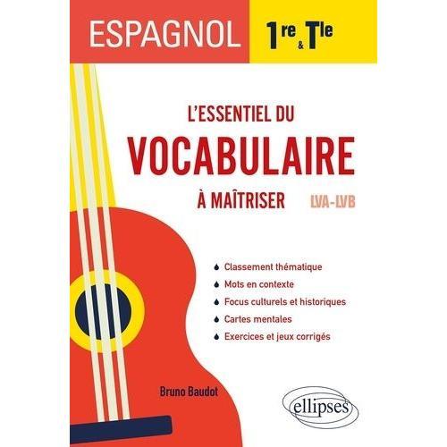 Espagnol 1re Et Tle - L?Essentiel Du Vocabulaire À Maîtriser Lva-Lvb on Productcaster.