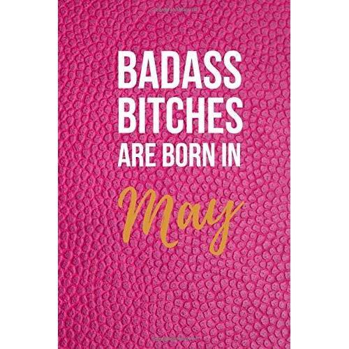 Badass Bitches Are Born In May: Blank Lined Notebook Journal - Perf... on Productcaster.