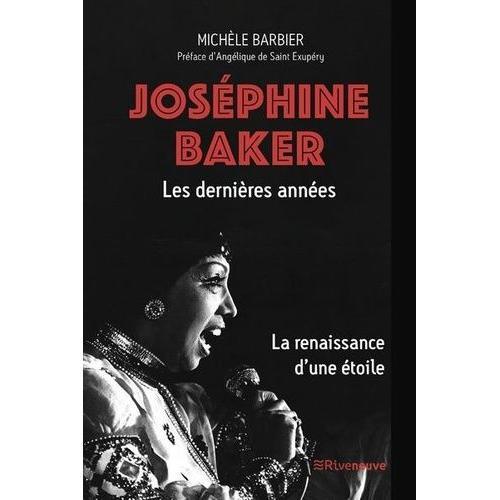 Joséphine Baker, Les Dernières Années - La Renaissance D'une Étoile on Productcaster.