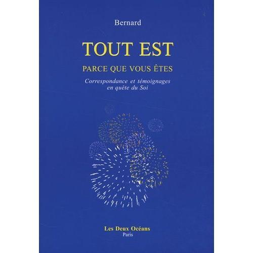 Tout Est Parce Que Vous Êtes - Correspondance Et Témoignage En Quêt... on Productcaster.