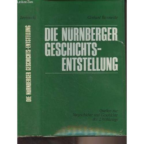 Die Nürnberger Geschichtsentstellung (Quellen Zur Vorgeschichte Und... on Productcaster.