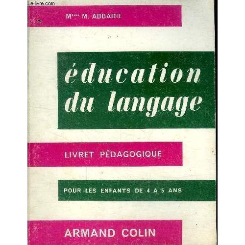 Education Du Langage Livret Pédagogique Pour Les Enfants De 4 À 5 A... on Productcaster.