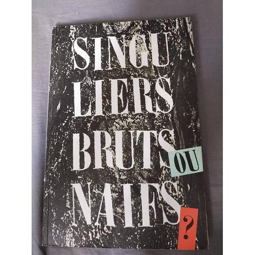 Singuliers Bruts Ou Naifs ? Catalogue D'exposition Musée D'art Mod... on Productcaster.