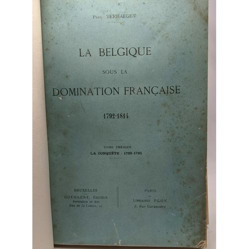 La Belgique Sous La Domination Française 1792-1814 - 5 Tomes: 1/ La... on Productcaster.