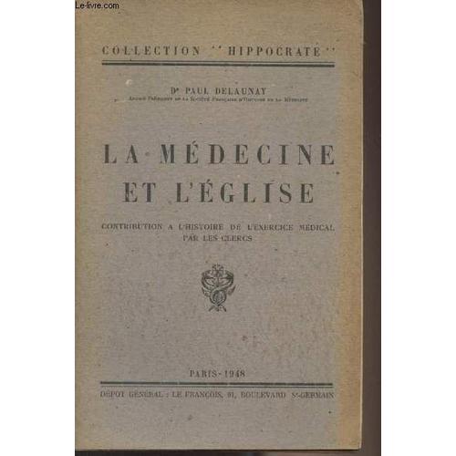 La Médecine Et L Église (Contribution À L Histoire De L Exercice Mé... on Productcaster.