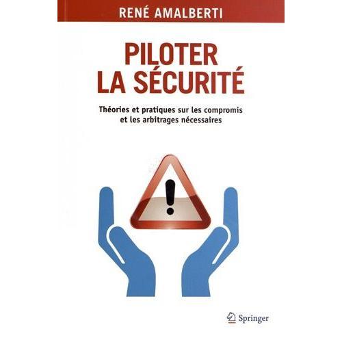 Piloter La Sécurité - Théories Et Pratiques Sur Les Compromis Et Le... on Productcaster.