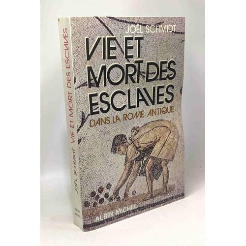 Vie Et Mort Des Esclaves Dans La Rome Antique on Productcaster.