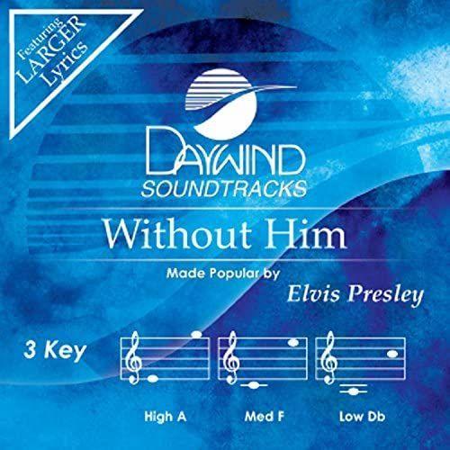 Without Him Accompaniment/Performance Track (Daywind Soundtracks) on Productcaster.