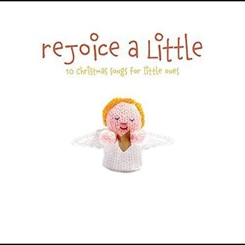 Rejoice A Little: 10 Christas Songs For Little Ones on Productcaster.