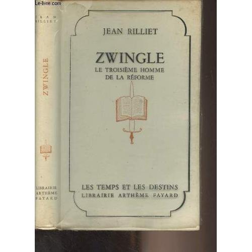 Zwingle, Le Troisième Homme De La Réforme - Les Temps Et Les Destins on Productcaster.