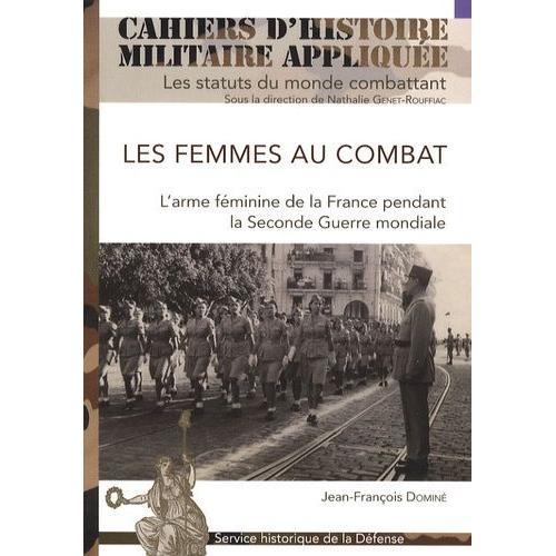 Les Femmes Au Combat: L'arme Féminine De La France Pendant La Secon... on Productcaster.